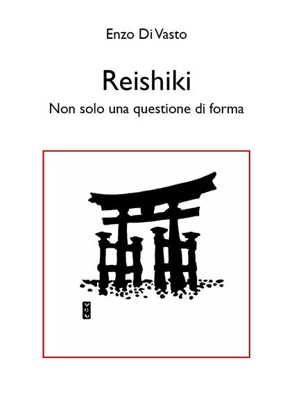 Reishiki. Non solo una questione di forma - Enzo Di Vasto - copertina