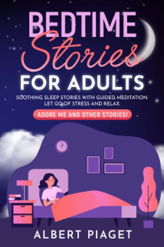 Bedtime stories for adults. Soothing sleep stories with guided meditation - Albert Piaget - copertina
