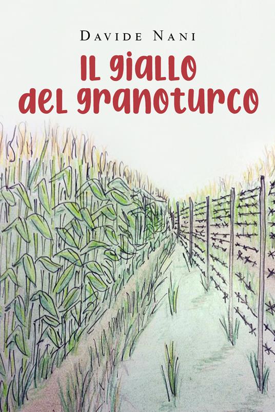 Il giallo del granoturco - Davide Nani - copertina