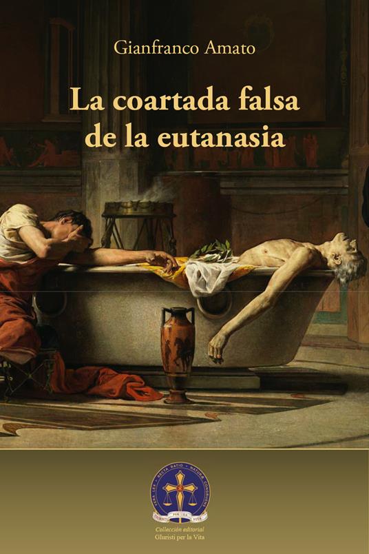 La coartada falsa de la eutanasia - Gianfranco Amato - copertina