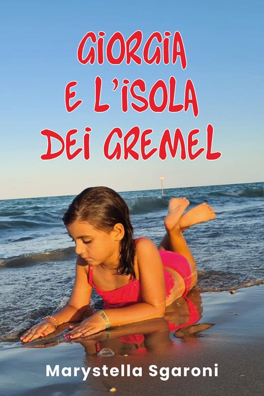 Giorgia e l'isola dei Gremel - Marystella Sgaroni - copertina