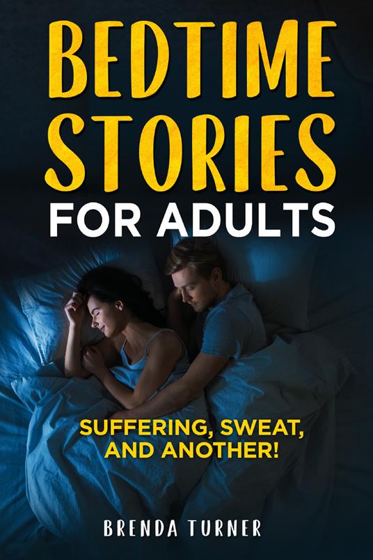 Bedtimes stories for adults. Suffering, sweat, and another! - Brenda Turner - copertina