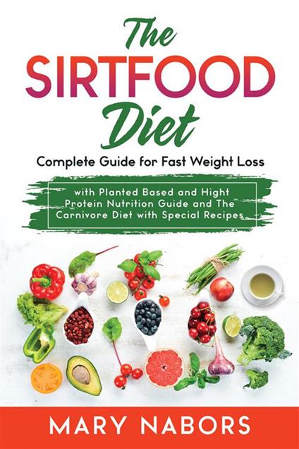 The Sirtfood Diet - Mary Nabors - ebook