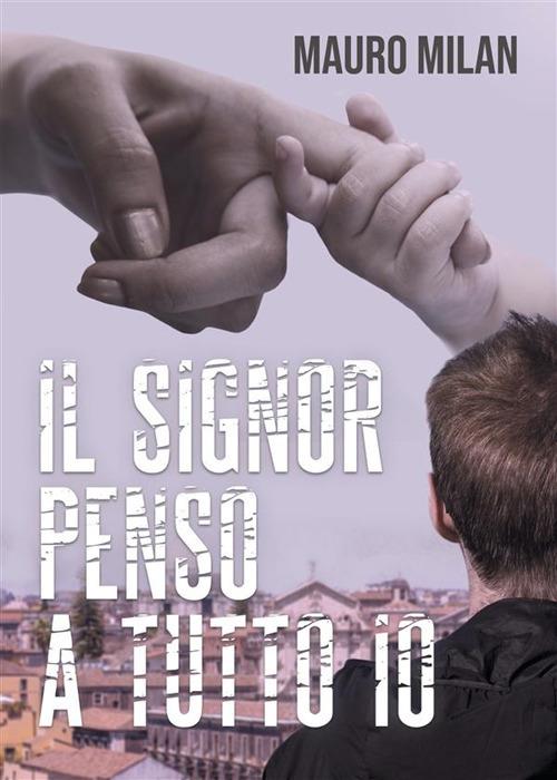 Il signor penso a tutto io - Mauro Milan - ebook