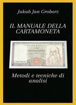 Il manuale della cartamoneta. Metodi e tecniche di analisi