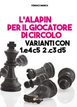 L'Alapin per il giocatore di circolo. Varianti con 1.e4 c5. 2.c3 d5