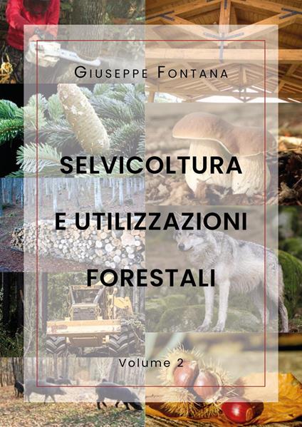 Selvicoltura e utilizzazioni forestali. Vol. 2 - Giuseppe Fontana - copertina
