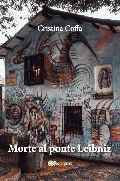 Morte al ponte Leibniz - Cristina Coffa - ebook