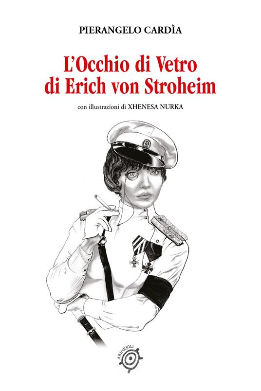 L' occhio di vetro di Erich von Stroheim - Pierangelo Cardìa - copertina