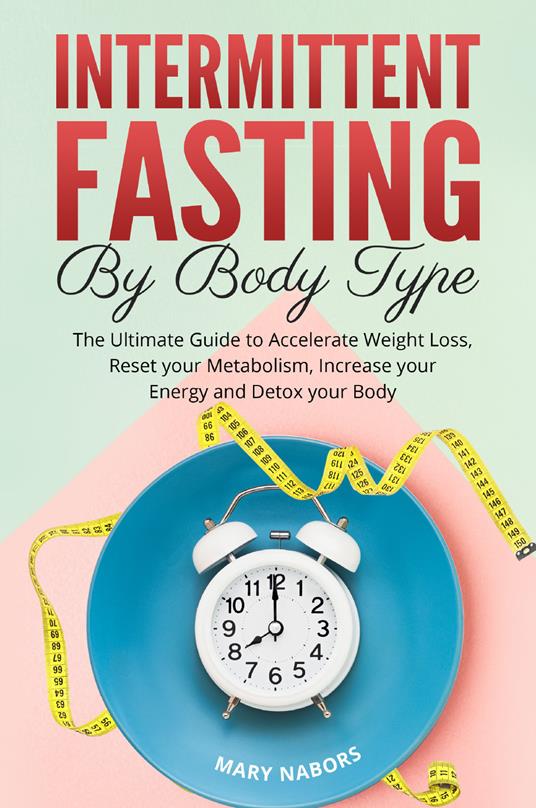 Intermittent fasting by body type - Mary Nabors - copertina