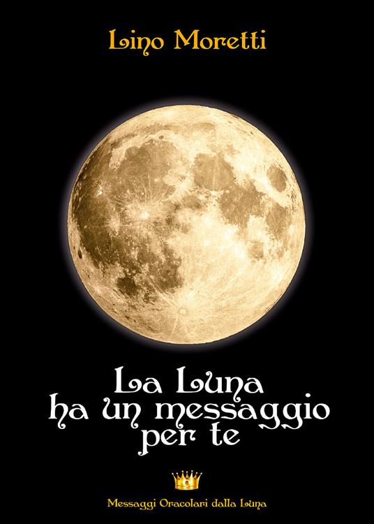 La Luna ha un messaggio per te - Lino Moretti - copertina