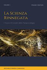 La scienza rinnegata. I nuovi orizzonti della parapsicologia. Vol. 1