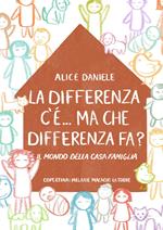 La differenza c'è... ma che differenza fa? Il mondo della casa famiglia