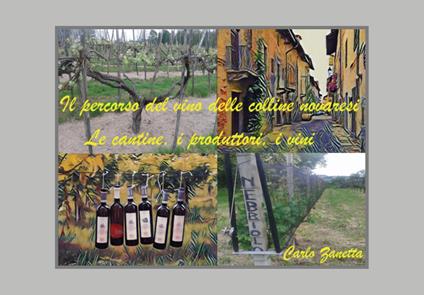 Il percorso del vino delle colline novaresi. Le cantine, i produttori, i vini - Carlo Zanetta - copertina