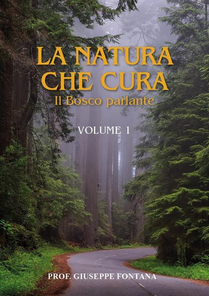 La natura che cura. Vol. 1: Il bosco parlante - Giuseppe Fontana - copertina