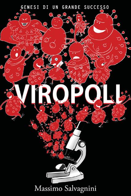 Viropoli. Genesi di un grande successo - Massimo Salvagnini - copertina