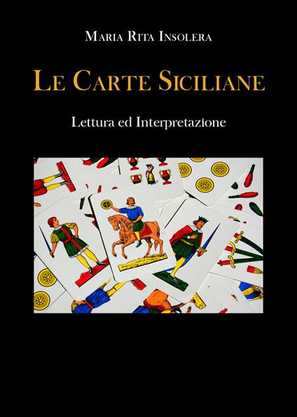 Le carte siciliane. Lettura ed interpretazione - Maria Rita Insolera - copertina