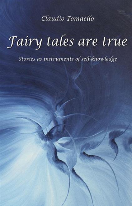 Fairy Tales are true - Claudio Tomaello - ebook