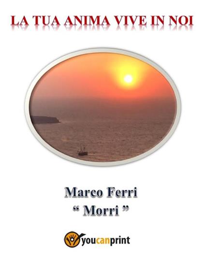 La tua anima vive in noi - Marco Ferri - ebook