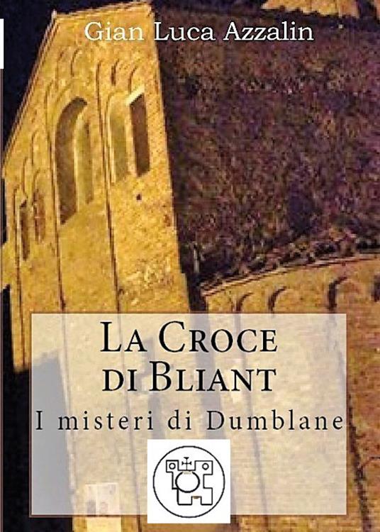 La croce di Bliant - Gian Luca Azzalin - copertina