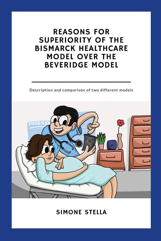 Reasons for superiority of the Bismarck Healthcare Model over the Beveridge Model - Simone Stella - copertina