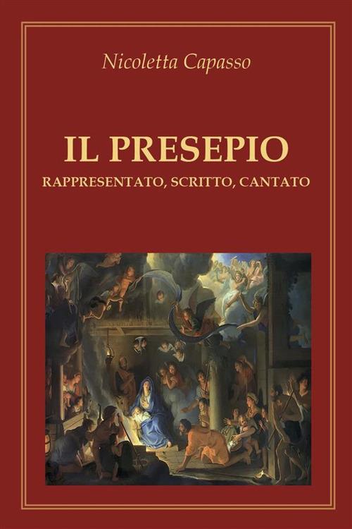 Il presepio. Rappresentato, scritto, cantato - Nicoletta Capasso - ebook