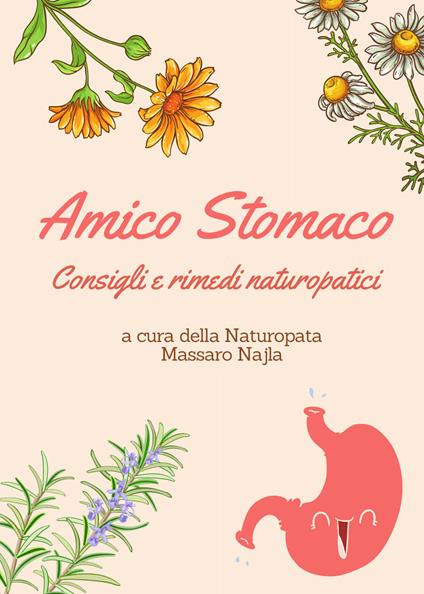 Amico stomaco. Consigli e rimedi naturopatici - Najla Massaro - copertina