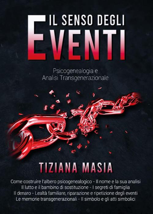 Il senso degli eventi. Psicogenealogia e analisi transgenerazionale - Tiziana Masia - ebook