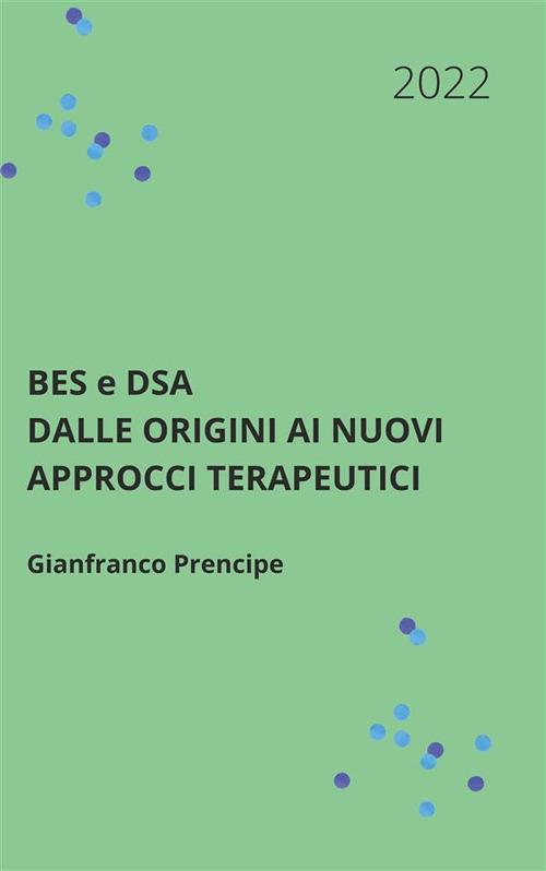 BES e DSA Dalle origini ai nuovi approcci terapeutici - Gianfranco Prencipe - ebook