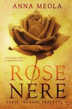 Rose nere. Inganni perfetti. Vol. 1