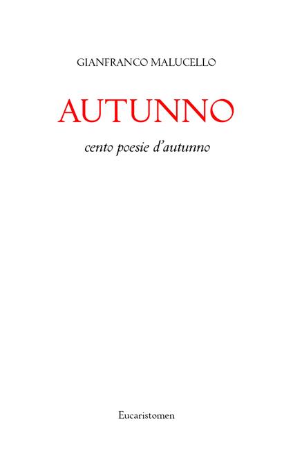 Autunno. Cento poesie d'autunno - Gianfranco Malucello - copertina