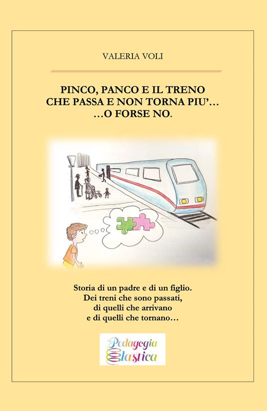 Pinco, Panco e il treno che passa e non torna più... o forse no - Valeria Voli - copertina