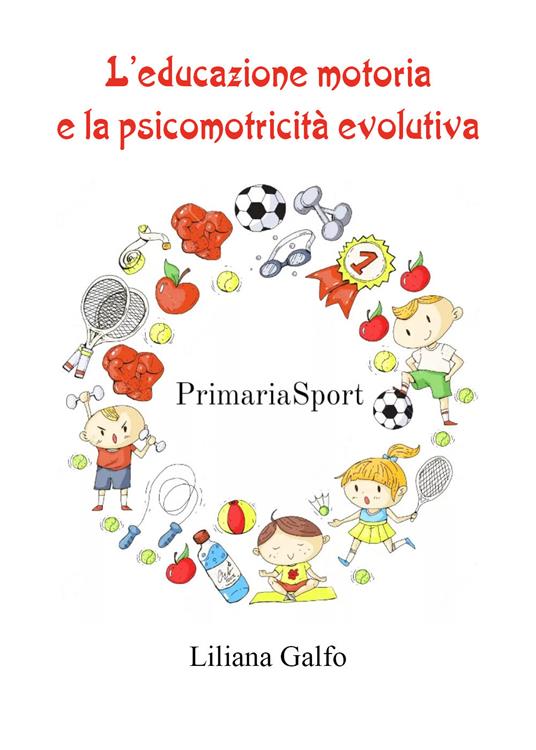 L' educazione motoria e la psicomotricità evolutiva - Liliana Galfo - copertina