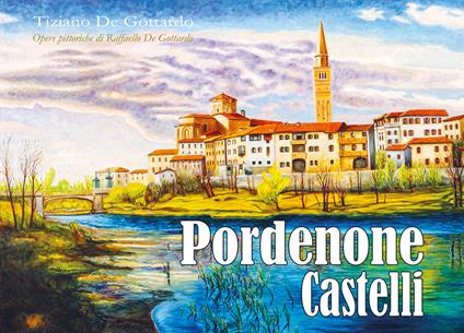 Pordenone castelli - Tiziano De Gottardo - copertina