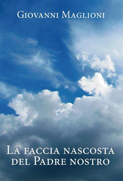 La faccia nascosta del Padre Nostro - Giovanni Maglioni - ebook