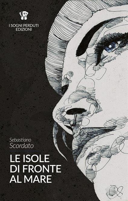 Le isole di fronte al mare - Sebastiano Scordato - ebook