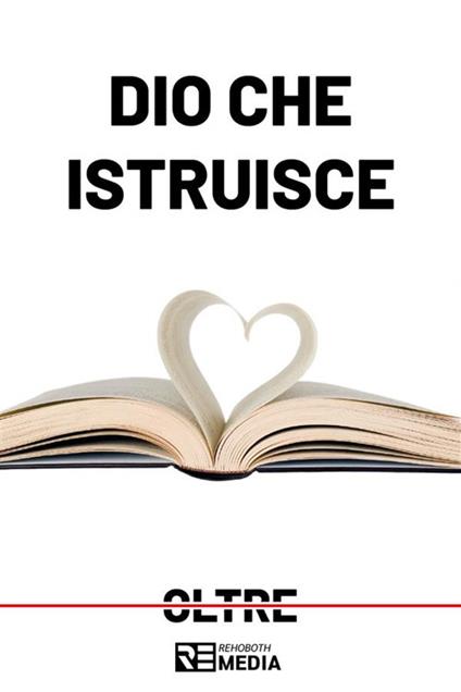 Dio che istruisce - Ministero Rehoboth - ebook