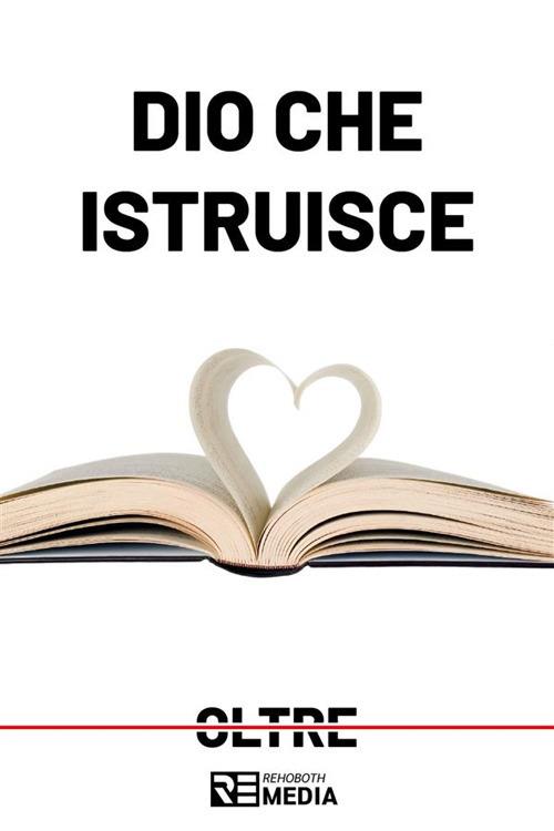 Dio che istruisce - Ministero Rehoboth - ebook