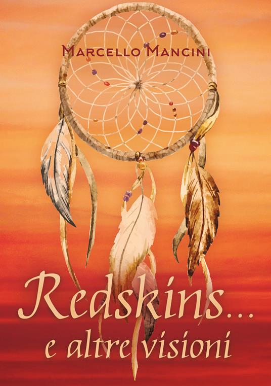 Redskins... e altre visioni - Marcello Mancini - copertina