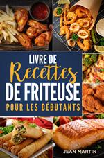 Livre de recettes de friteuse pour les débutants