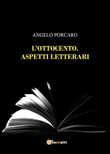 L' Ottocento. Aspetti letterari - Angelo Porcaro - copertina