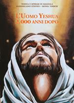 L' uomo Yeshua. 2.000 anni dopo