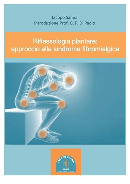 Riflessologia plantare: approccio alla sindrome fibromialgica - Jacopo Sanna - ebook