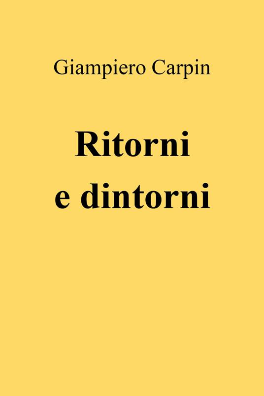 Ritorni e dintorni - Giampiero Carpin - copertina