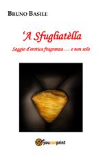 'A sfugliatella. Saggio d'erotica fragranza... e non solo