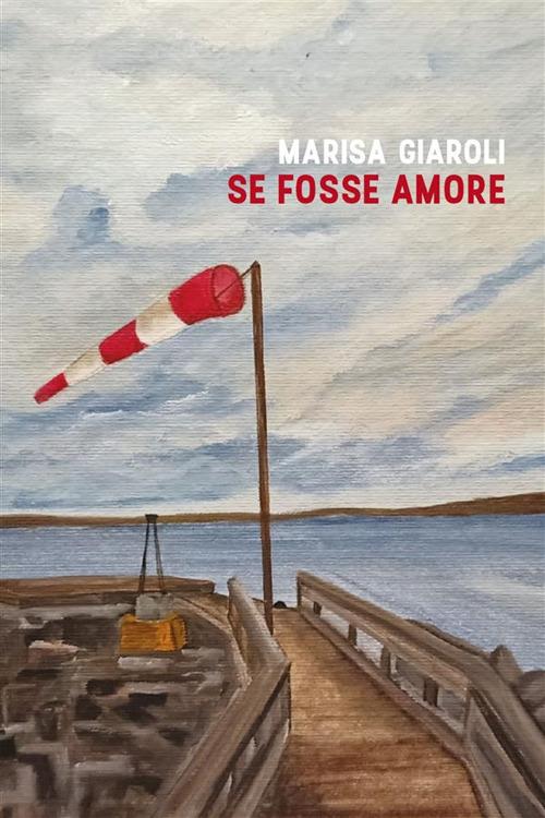 Se fosse amore - Marisa Giaroli - ebook