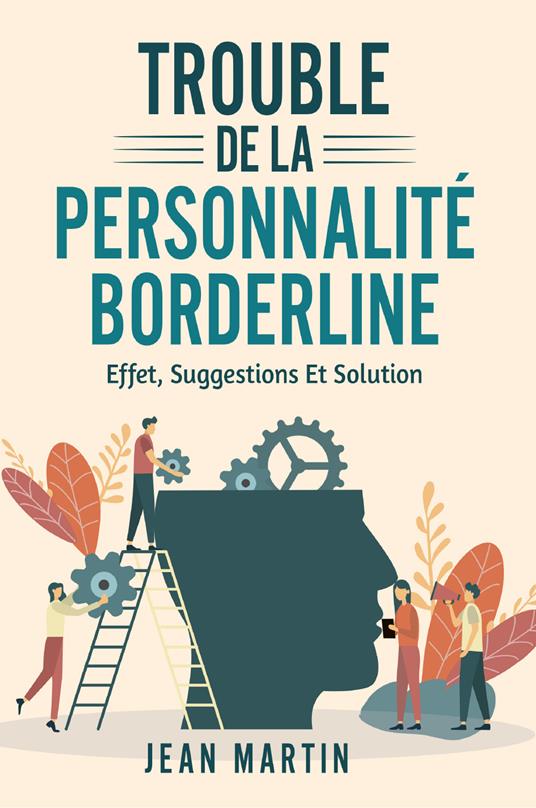 Trouble de la personnalité borderline. Effet, suggestions et solution - Jean Martin - copertina