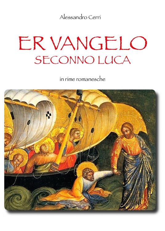 Er Vangelo seconno Luca - Alessandro Cerri - copertina