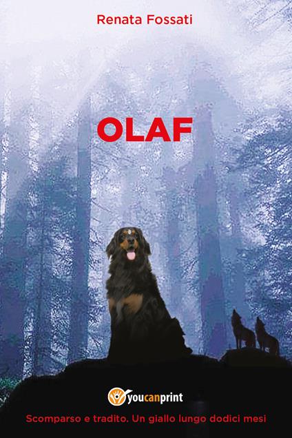 Olaf. Scomparso e tradito. Un giallo lungo dodici mesi - Renata Fossati - copertina