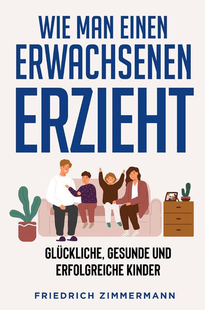 Wie man einen Erwachsenen Erzieht - Friedrich Zimmermann - copertina